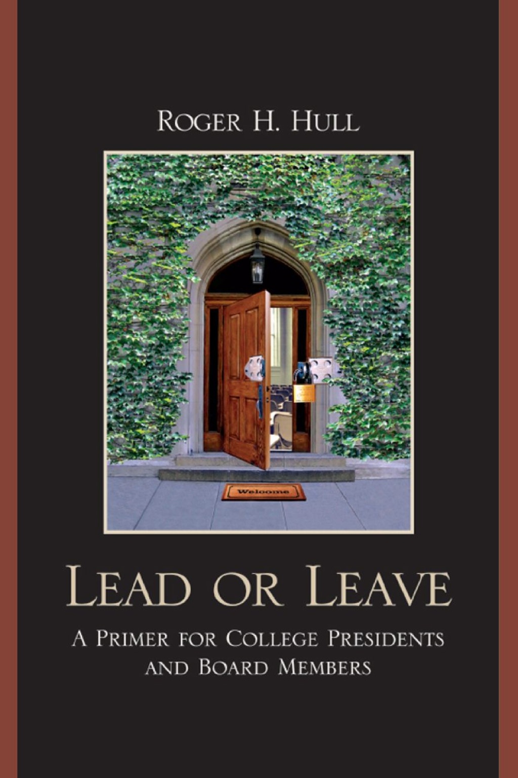 Lead or Leave A Primer for College Presidents and Board Members - (PDF/EPUB Version)