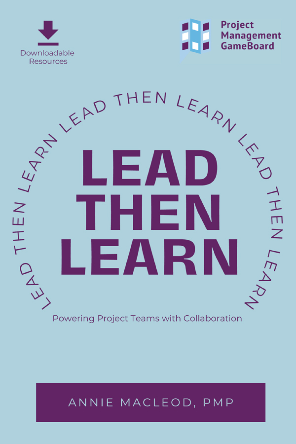 Lead Then Learn Powering Project Teams with Collaboration - (PDF/EPUB Version)