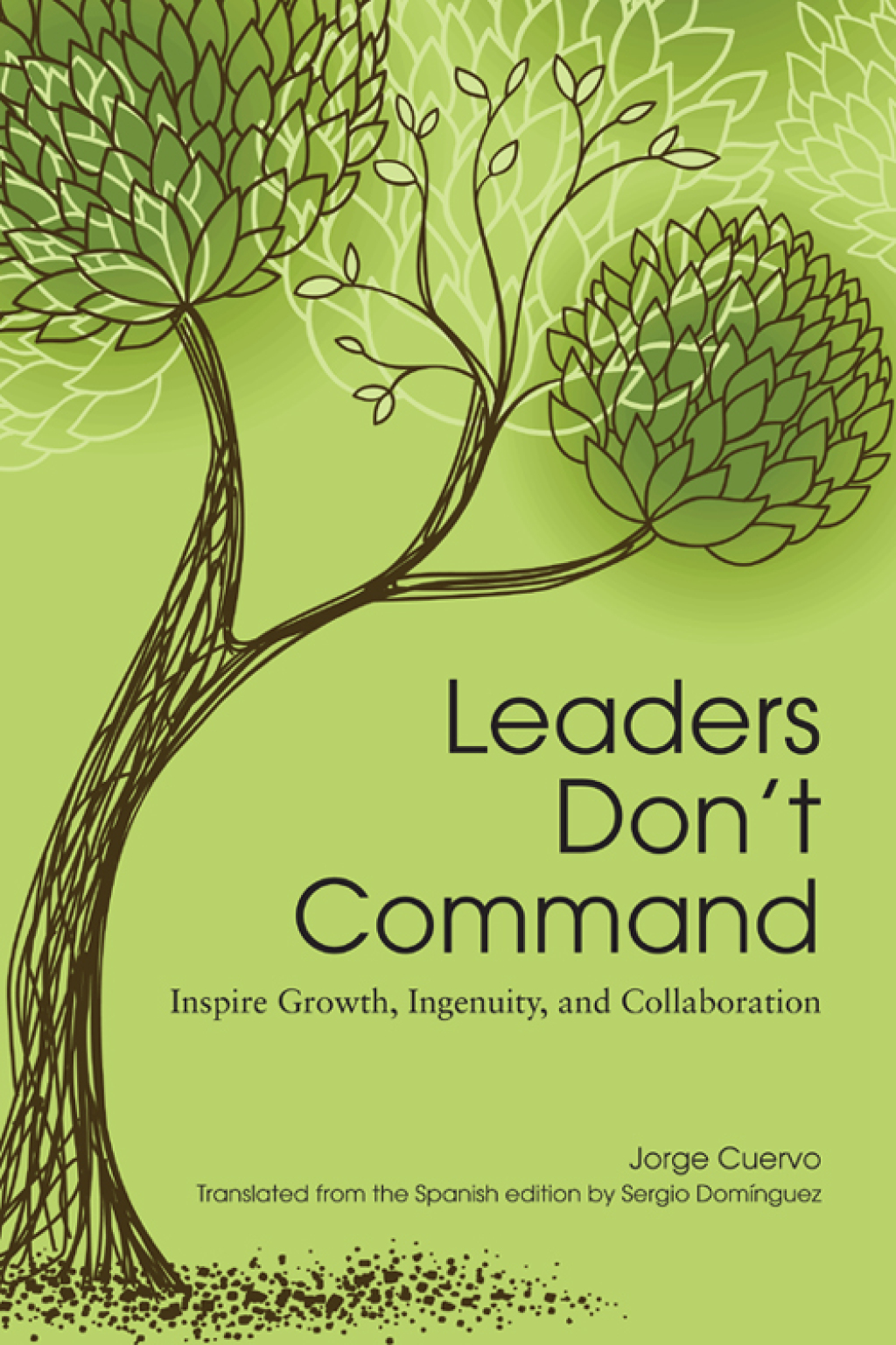 Leaders Don't Command Inspire Growth, Ingenuity, and Collaboration - (PDF/EPUB Version)