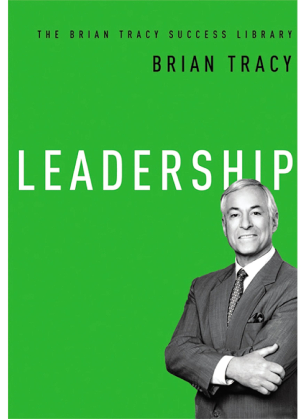 Leadership (The Brian Tracy Success Library) 1st Edition - (PDF/EPUB Version)