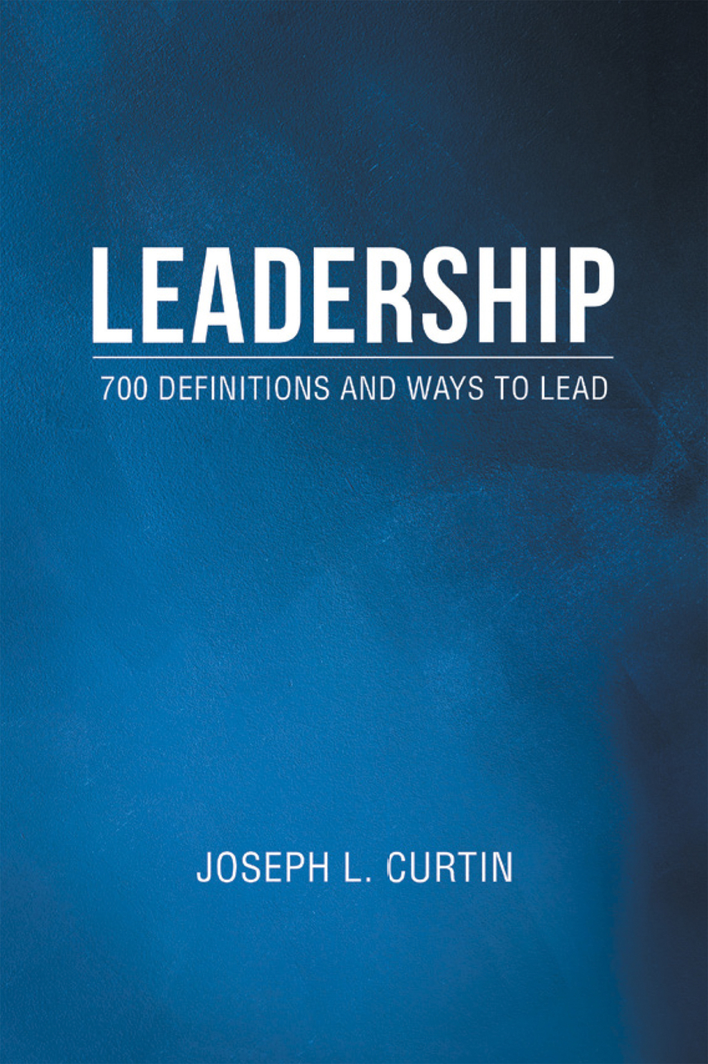 Leadership 700 Definitions and Ways to Lead - (PDF/EPUB Version)