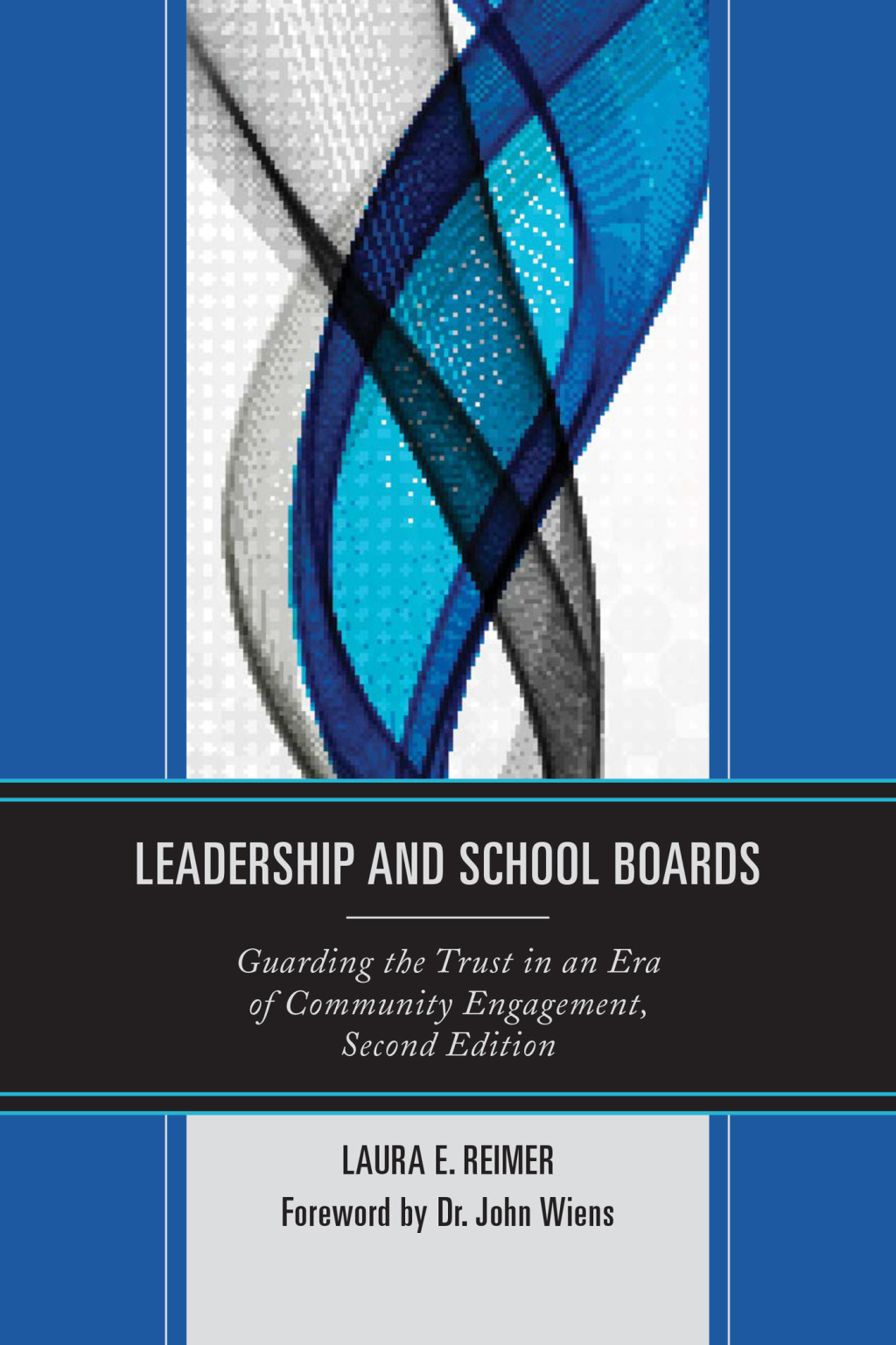 Leadership and School Boards Guarding the Trust in an Era of Community Engagement 2nd Edition - (PDF/EPUB Version)