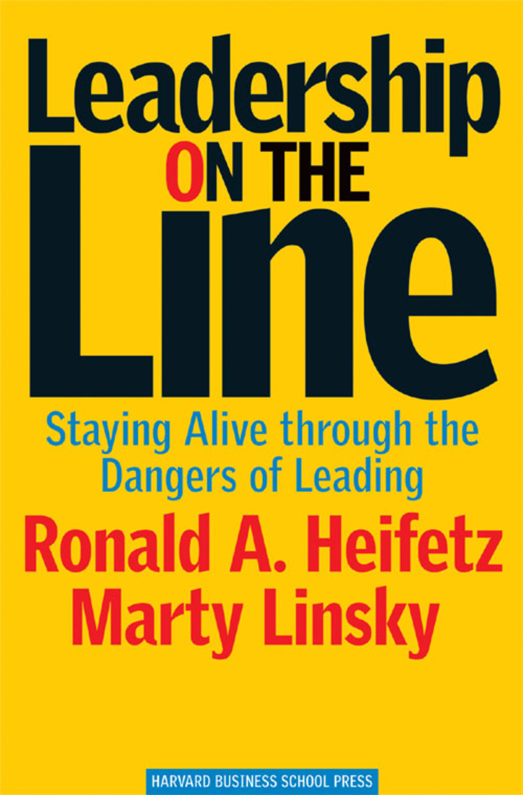 Leadership on the Line Staying Alive Through the Dangers of Leading - (PDF/EPUB Version)