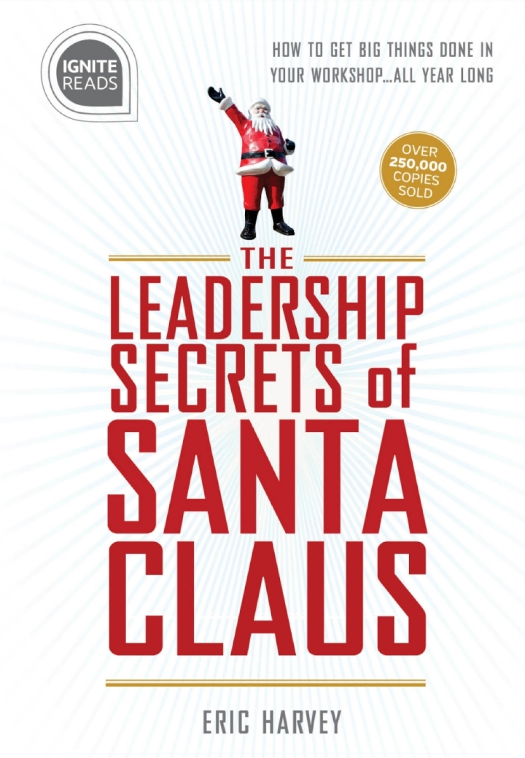 Leadership Secrets of Santa Claus How to Get Big Things Done in YOUR "Workshop"...All Year Long 2nd Edition - (PDF/EPUB Version)
