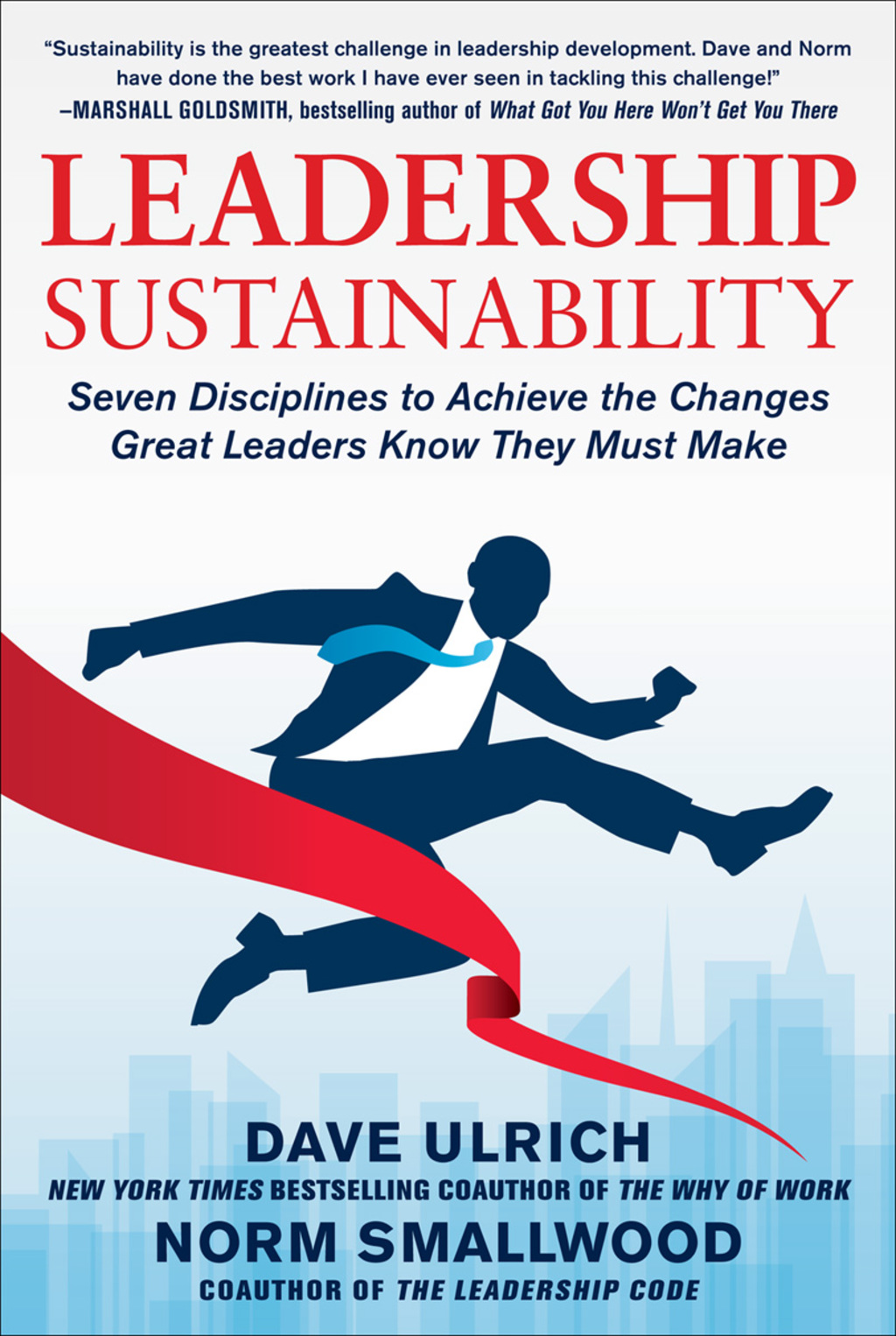 Leadership Sustainability: Seven Disciplines to Achieve the Changes Great Leaders Know They Must Make 1st Edition - (PDF/EPUB Version)
