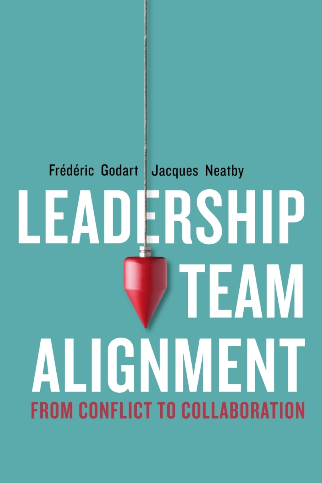 Leadership Team Alignment From Conflict to Collaboration 1st Edition - (PDF/EPUB Version)