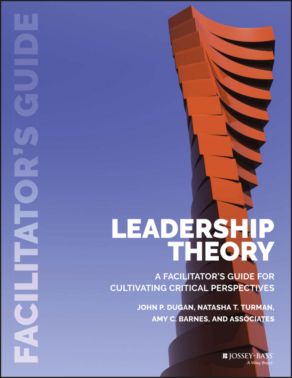 Leadership Theory: Facilitator's Guide for Cultivating Critical Perspectives 1st Edition - (PDF/EPUB Version)