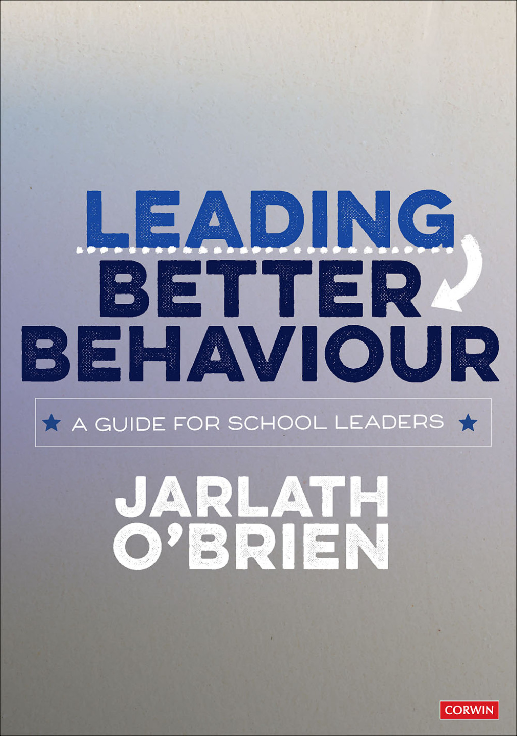 Leading Better Behaviour A Guide for School Leaders 1st Edition - (PDF/EPUB Version)