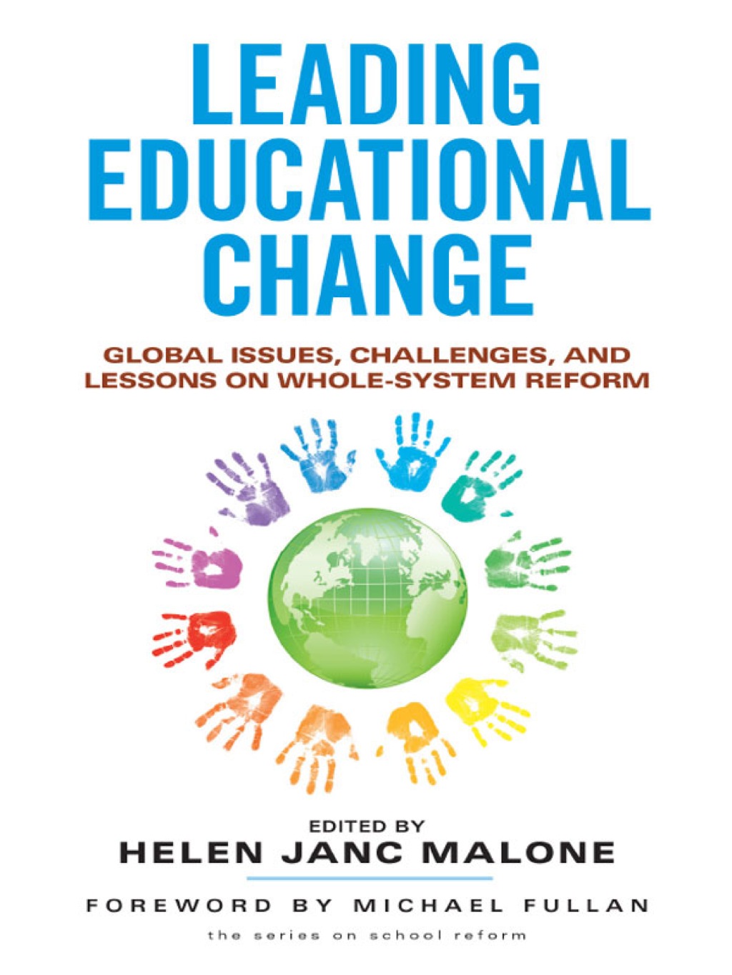Leading Educational Change: Global Issues, Challenges, and Lessons on ...