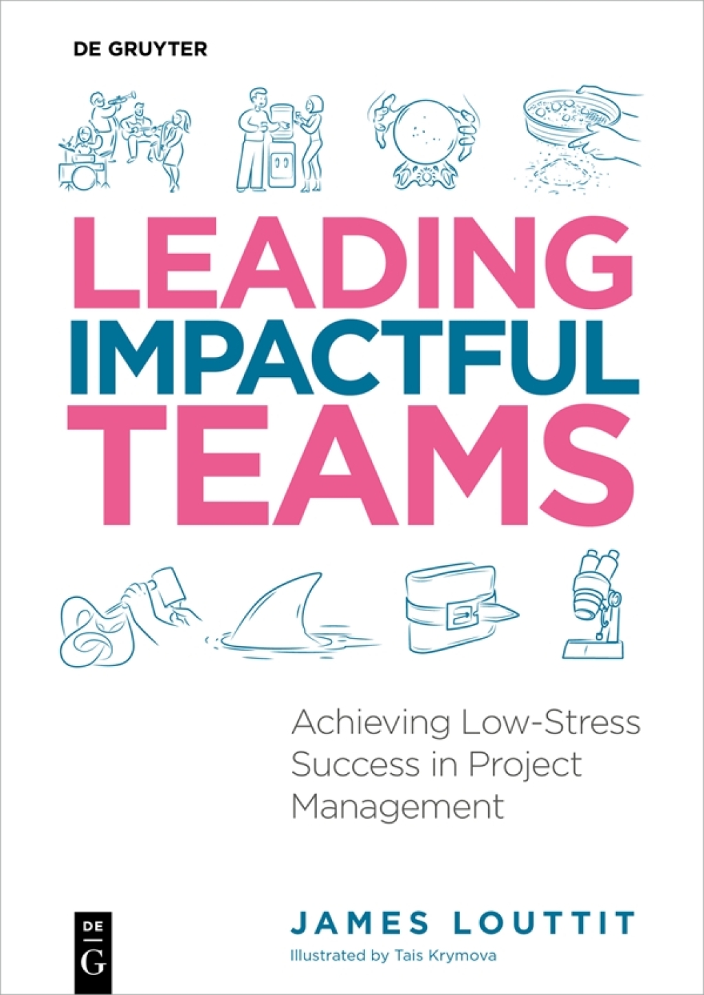 Leading Impactful Teams Achieving Low-Stress Success in Project Management 1st Edition - (PDF/EPUB Version)