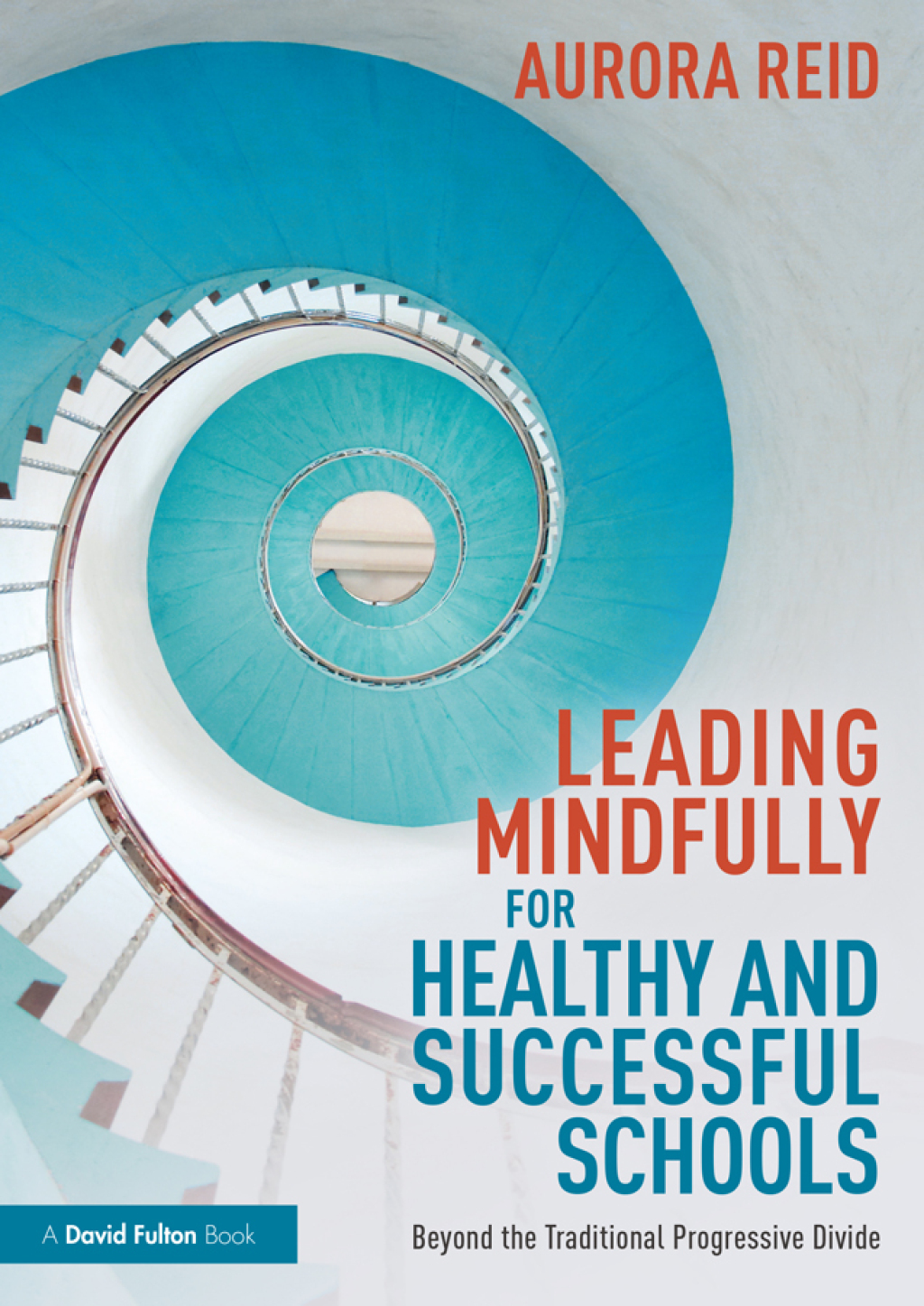 Leading Mindfully for Healthy and Successful Schools Beyond the Traditional Progressive Divide 1st Edition - (PDF/EPUB Version)