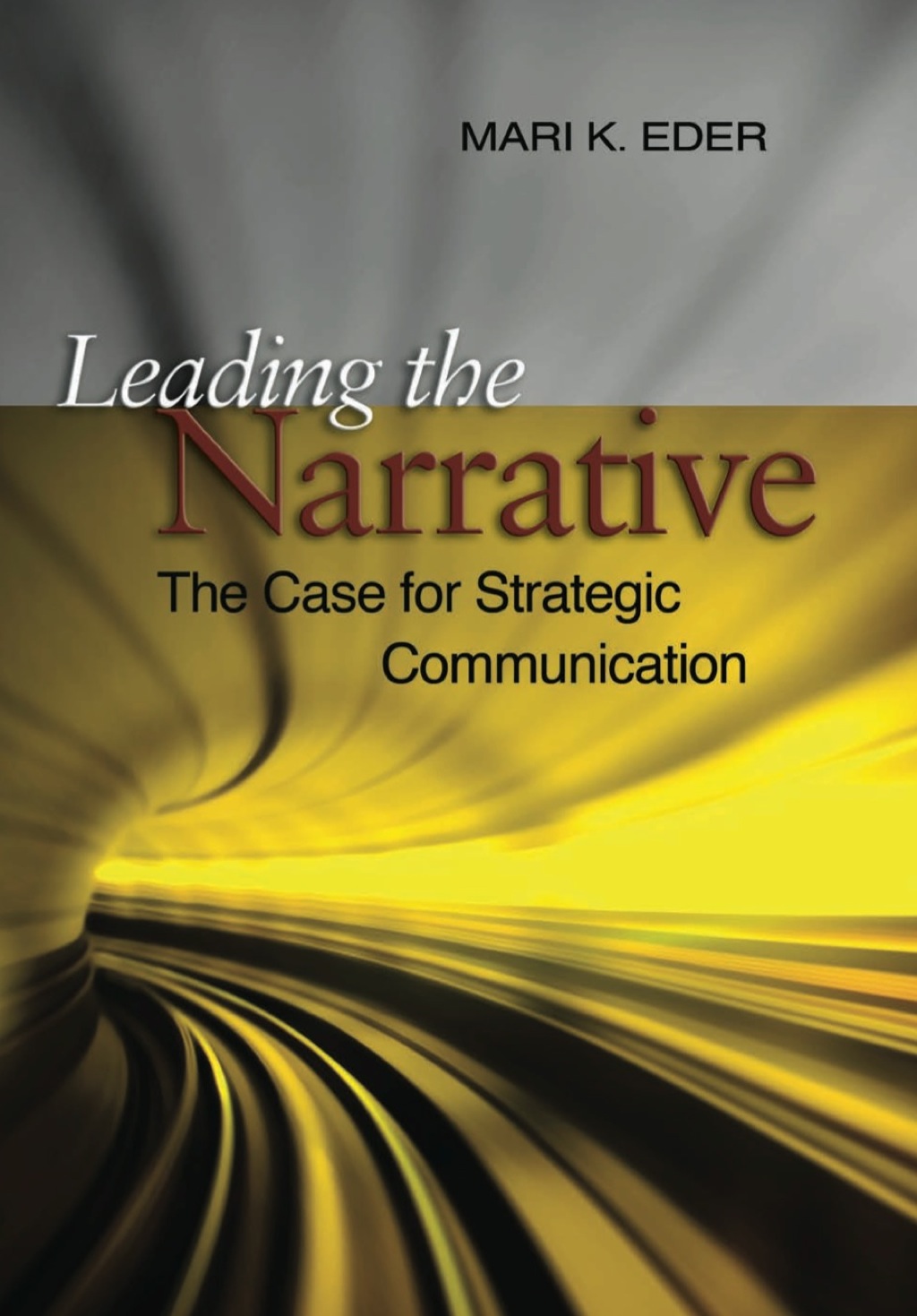 Leading the Narrative The Case for Strategic Communicaton - (PDF/EPUB Version)