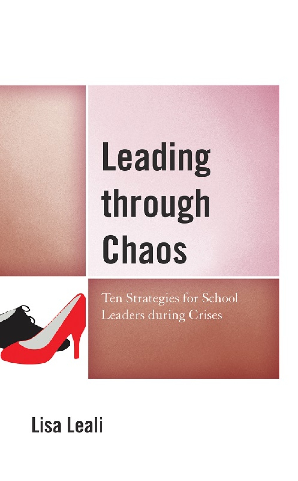Leading through Chaos Ten Strategies for School Leaders during Crises - (PDF/EPUB Version)
