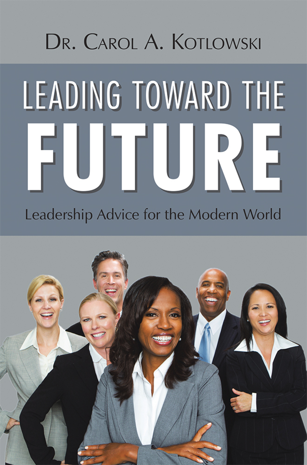 Leading Toward the Future Leadership Advice for the Modern World - (PDF/EPUB Version)