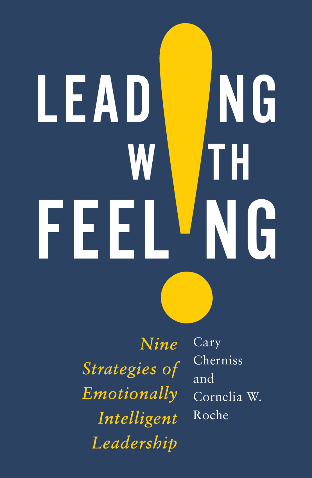 Leading with Feeling Nine Strategies of Emotionally Intelligent Leadership - (PDF/EPUB Version)