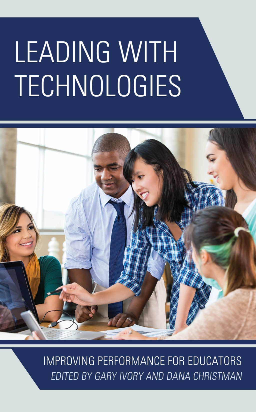 Leading with Technologies Improving Performance for Educators - (PDF/EPUB Version)