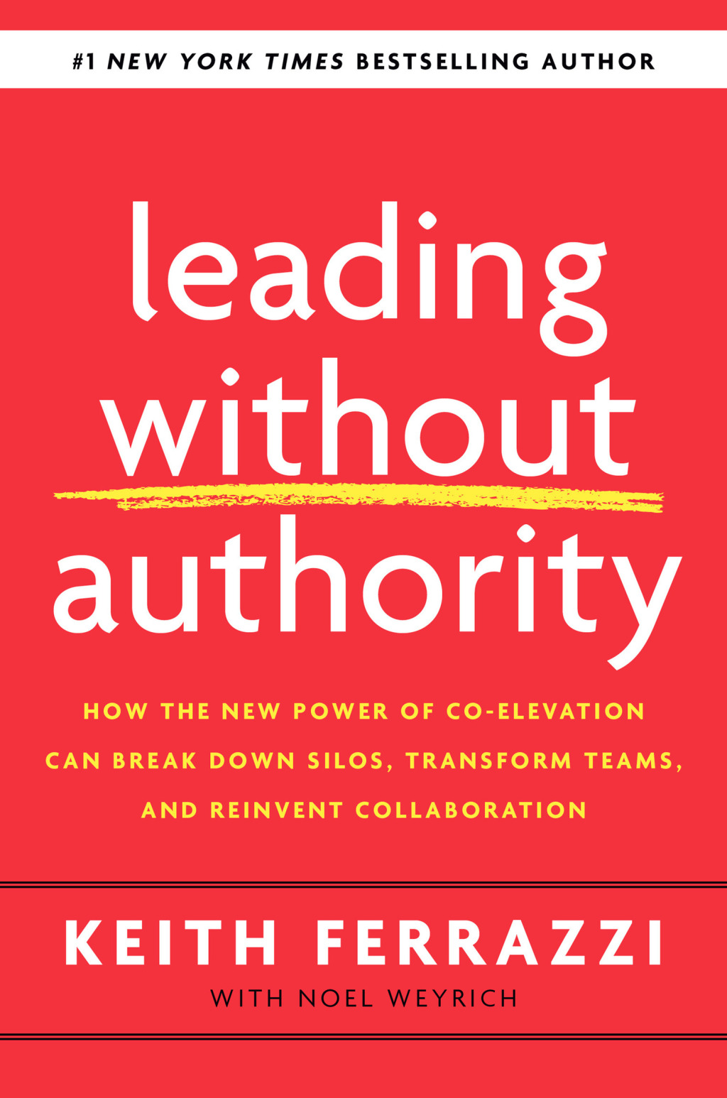 Leading Without Authority How the New Power of Co-Elevation Can Break Down Silos, Transform Teams, and Reinvent Collaboration - (PDF/EPUB Version)