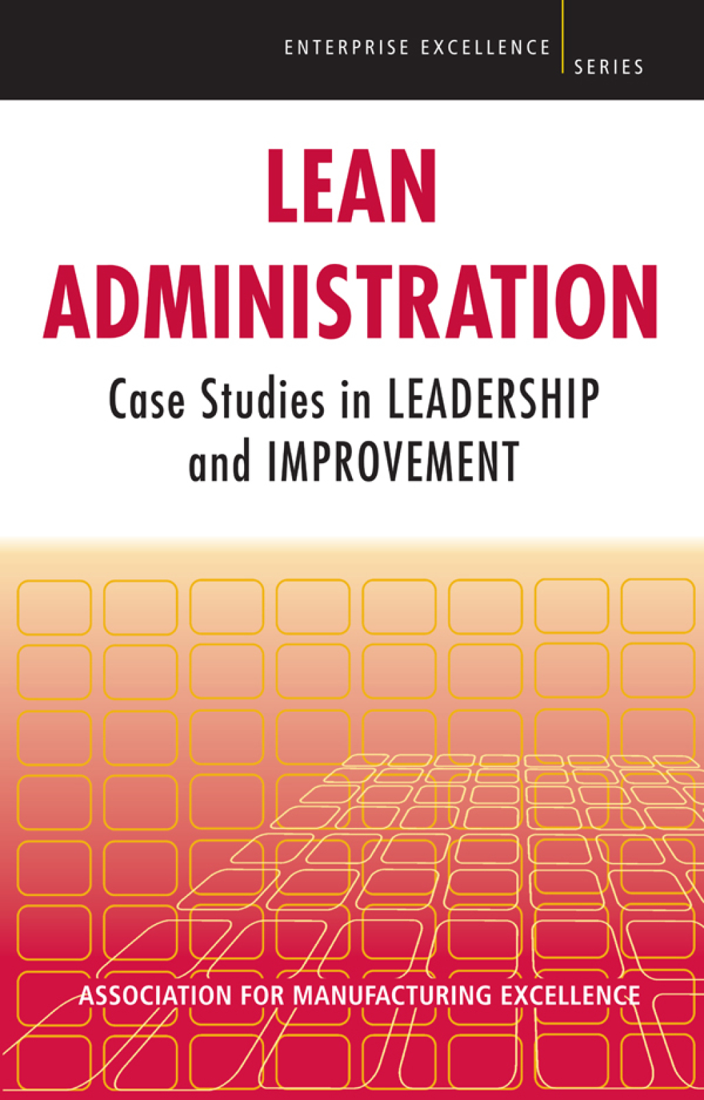 Lean Administration Case Studies in Leadership and Improvement 1st Edition - (PDF/EPUB Version)