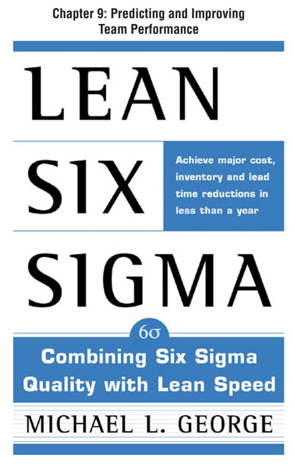 Lean Six Sigma, Chapter 9 - Predicting and Improving Team Performance - (PDF/EPUB Version)