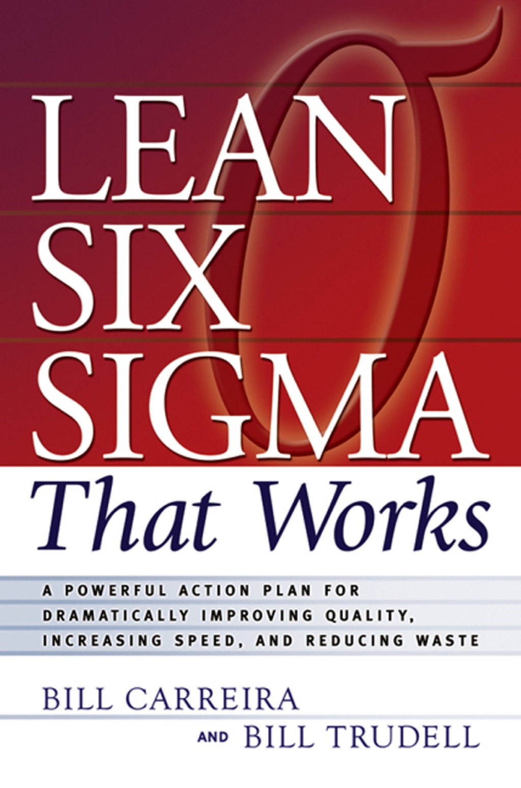 Lean Six Sigma That Works A Powerful Action Plan for Dramatically Improving Quality, Increasing Speed, and Reducing Waste 1st Edition - (PDF/EPUB Version)