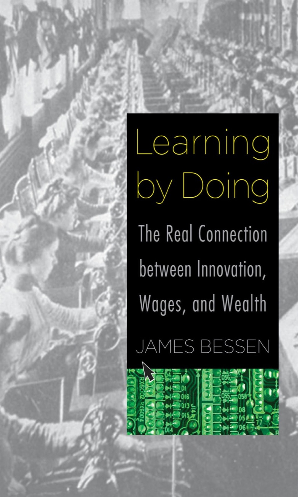 Learning by Doing The Real Connection between Innovation, Wages, and Wealth - (PDF/EPUB Version)