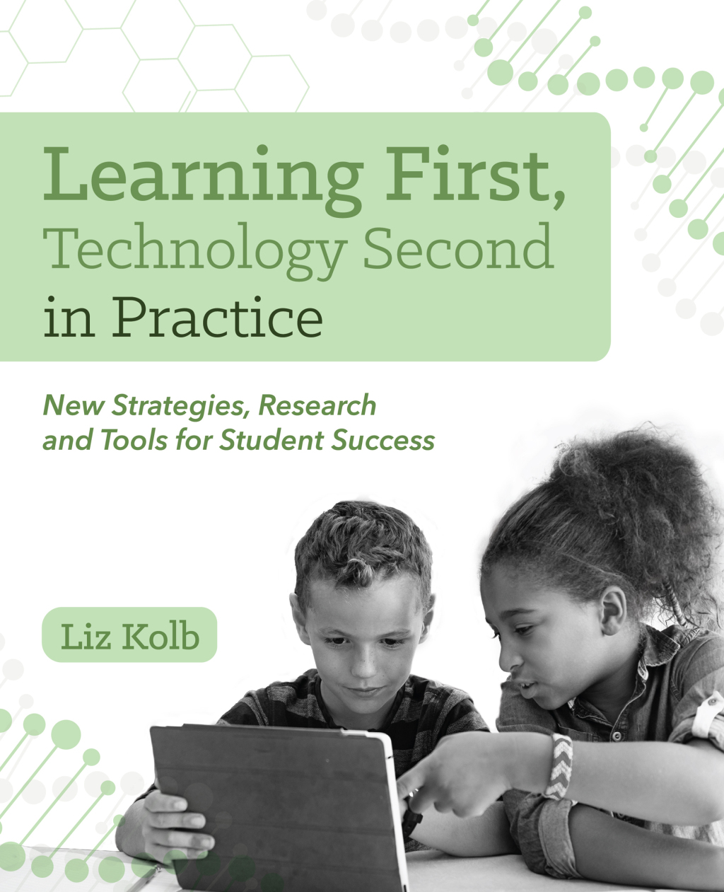 Learning First, Technology Second in Practice New Strategies, Research and Tools for Student Success - (PDF/EPUB Version)
