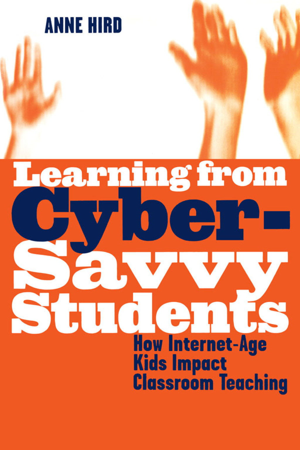 Learning from Cyber-Savvy Students How Internet-Age Kids Impact Classroom Teaching 1st Edition - (PDF/EPUB Version)