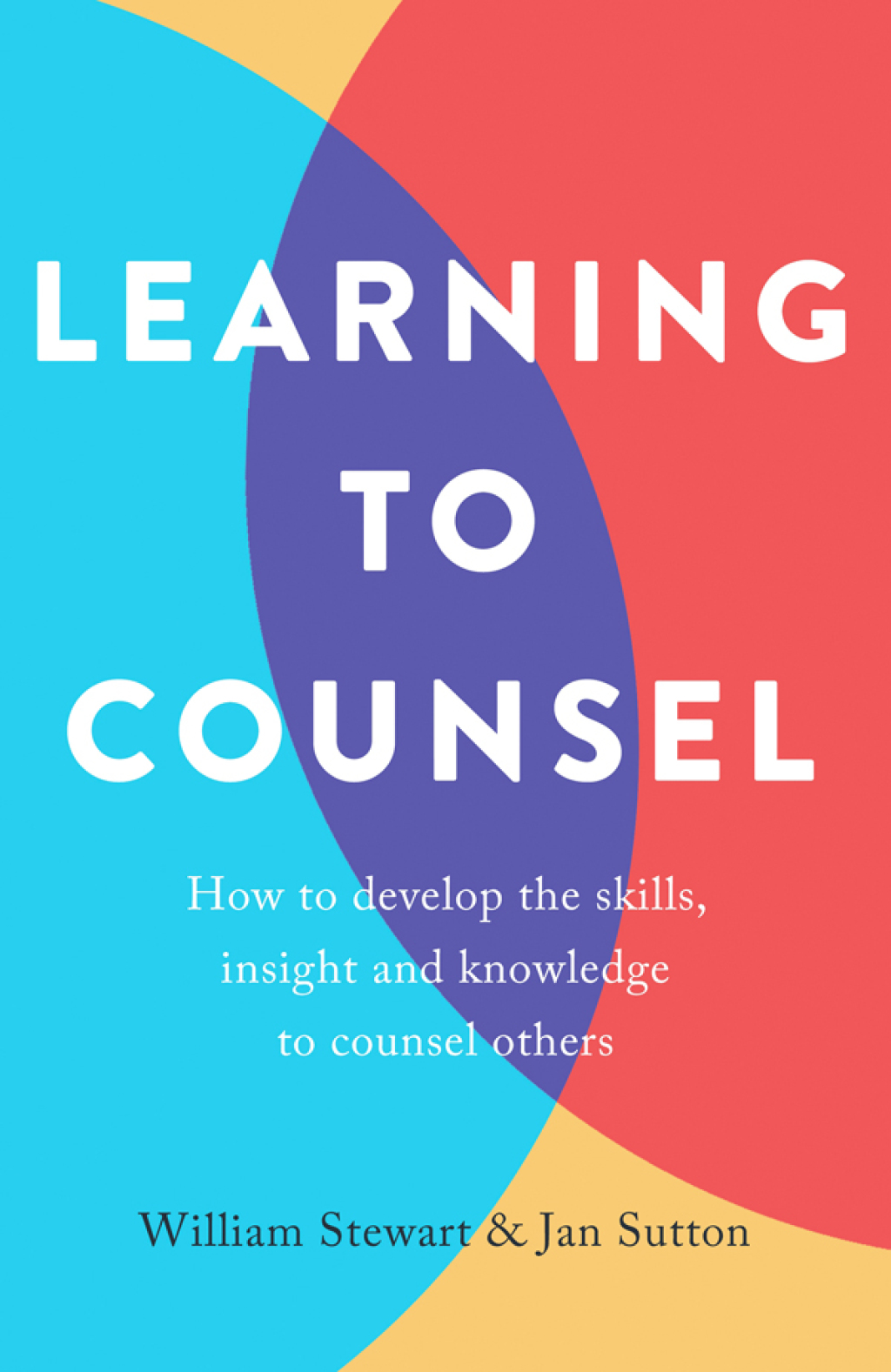 Learning To Counsel, 4th Edition How to develop the skills, insight and knowledge to counsel others 3rd Edition - (PDF/EPUB Version)