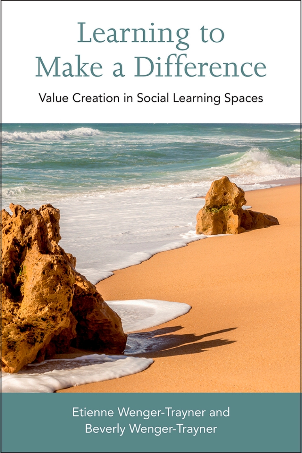 Learning to Make a Difference Value Creation in Social Learning Spaces - (PDF/EPUB Version)