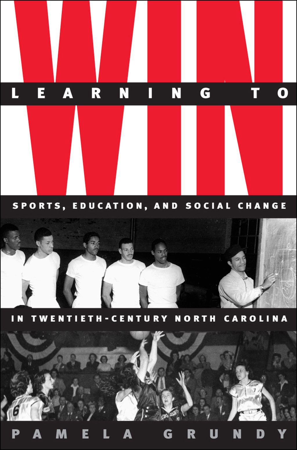 Learning to Win Sports, Education, and Social Change in Twentieth-Century North Carolina - (PDF/EPUB Version)
