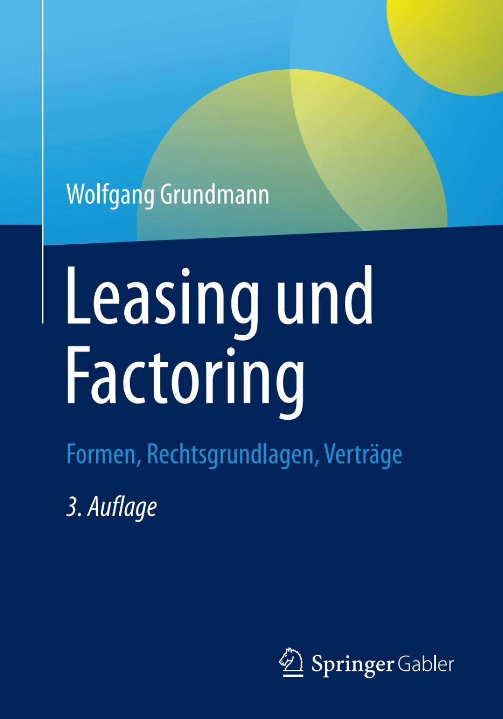 Leasing und Factoring Formen, Rechtsgrundlagen, VertrÃ¤ge 3rd Edition - (PDF/EPUB Version)
