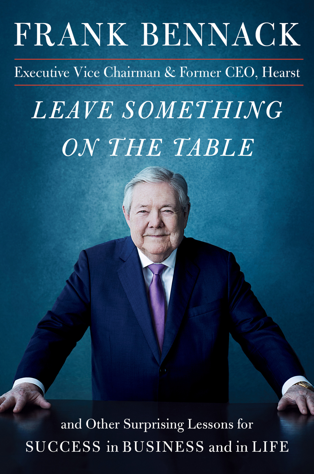 Leave Something on the Table and Other Surprising Lessons for Success in Business and in Life - (PDF/EPUB Version)
