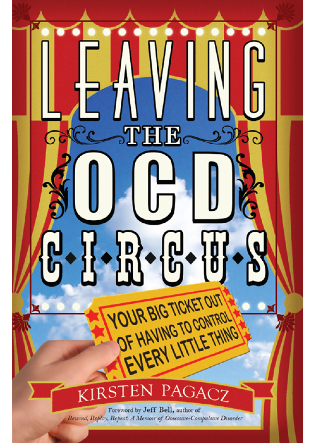 Leaving the OCD Circus Your Big Ticket Out of Having to Control Every Little Thing - (PDF/EPUB Version)