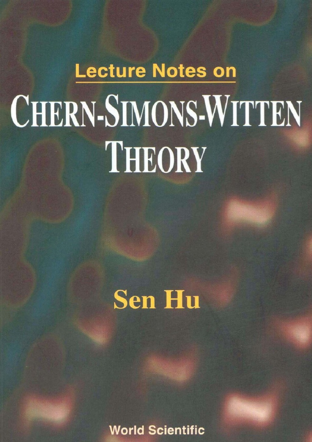 LECT NOTES ON CHERN-SIMONS-WITTEN THEORY - (PDF/EPUB Version)
