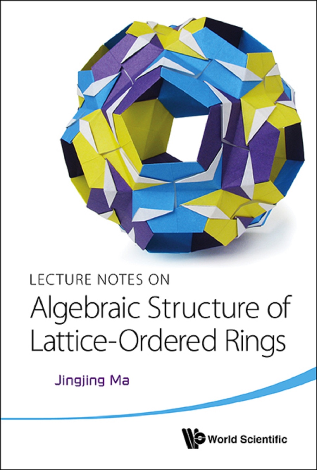 Lecture Notes on Algebraic Structure of Lattice-Ordered Rings - (PDF/EPUB Version)