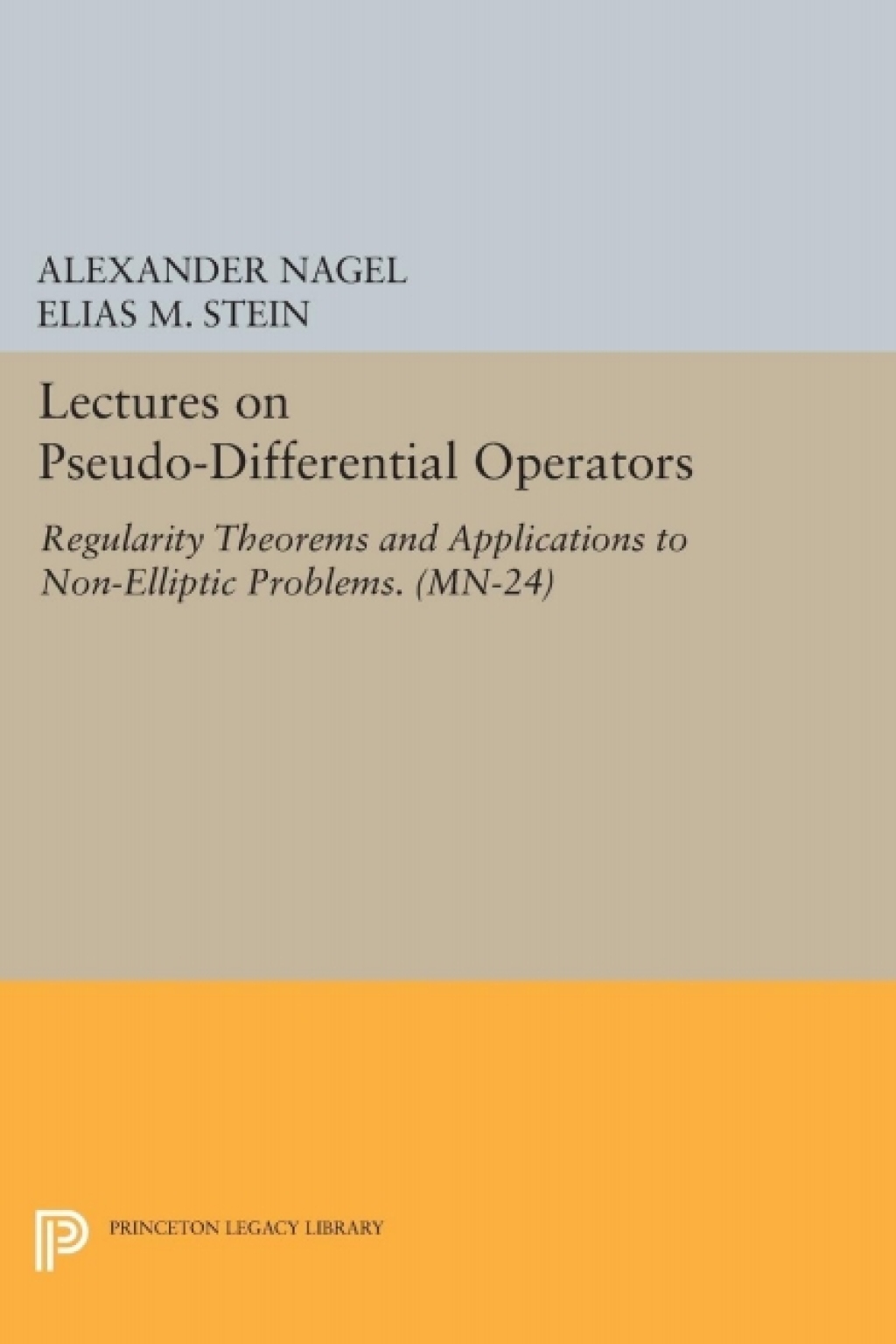 Lectures on Pseudo-Differential Operators Regularity Theorems and Applications to Non-Elliptic Problems - (PDF/EPUB Version)