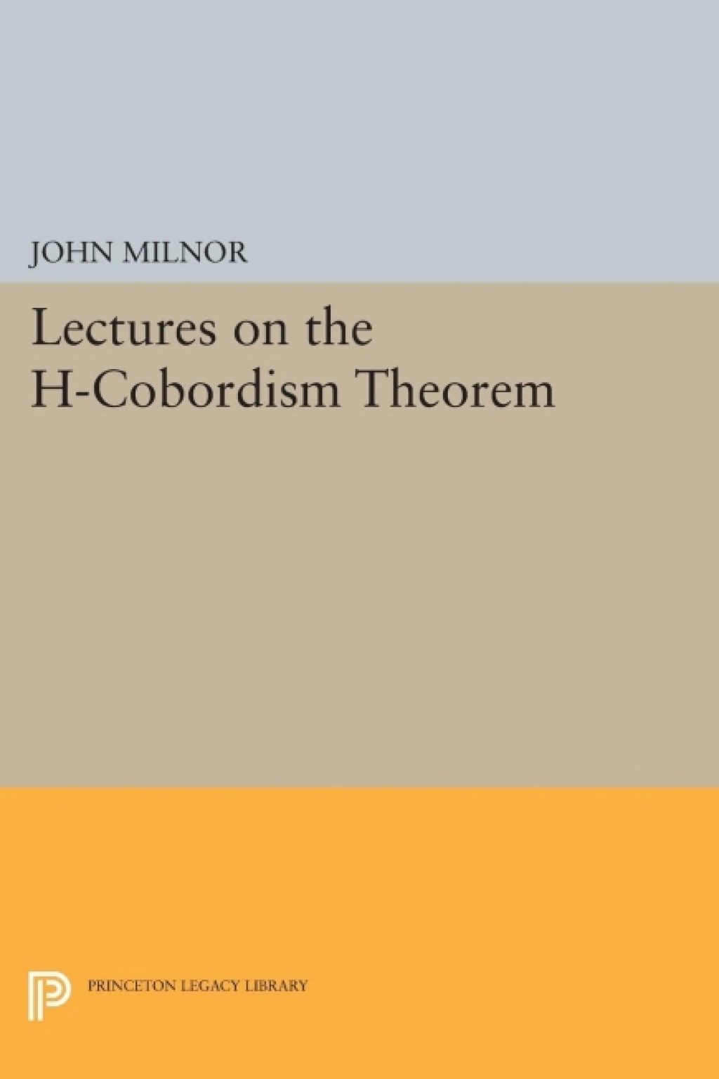 Lectures on the h-Cobordism Theorem - (PDF/EPUB Version)