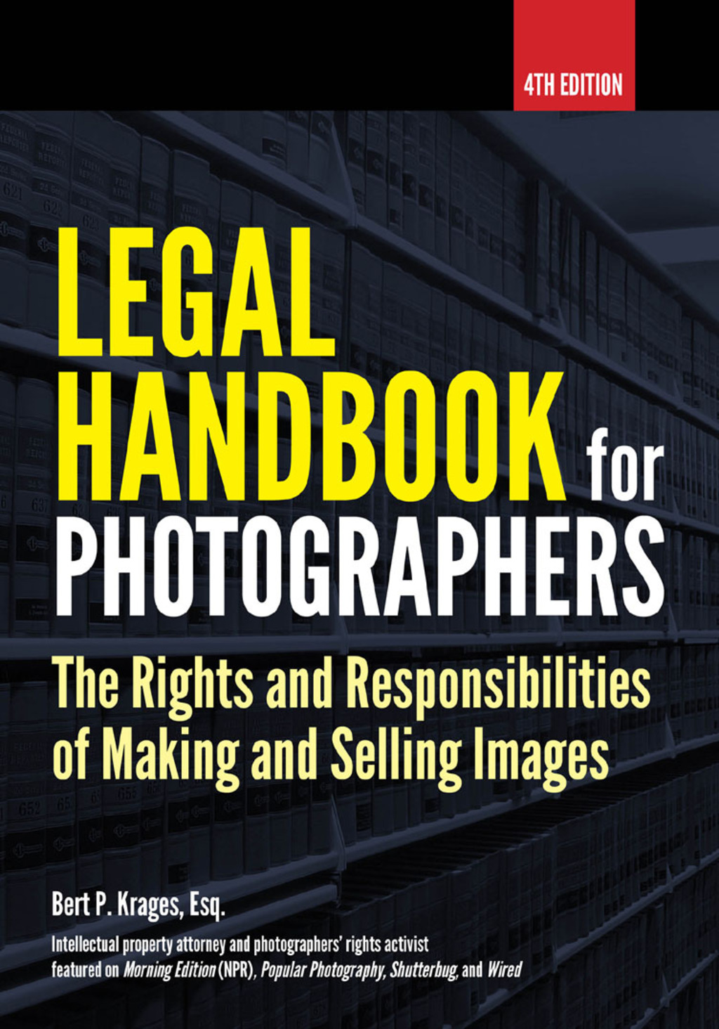 Legal Handbook for Photographers The Rights and Liabilities of Making and Selling Images 4th Edition - (PDF/EPUB Version)