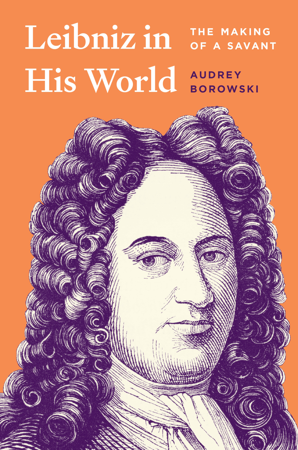 Leibniz in His World The Making of a Savant - (PDF/EPUB Version)