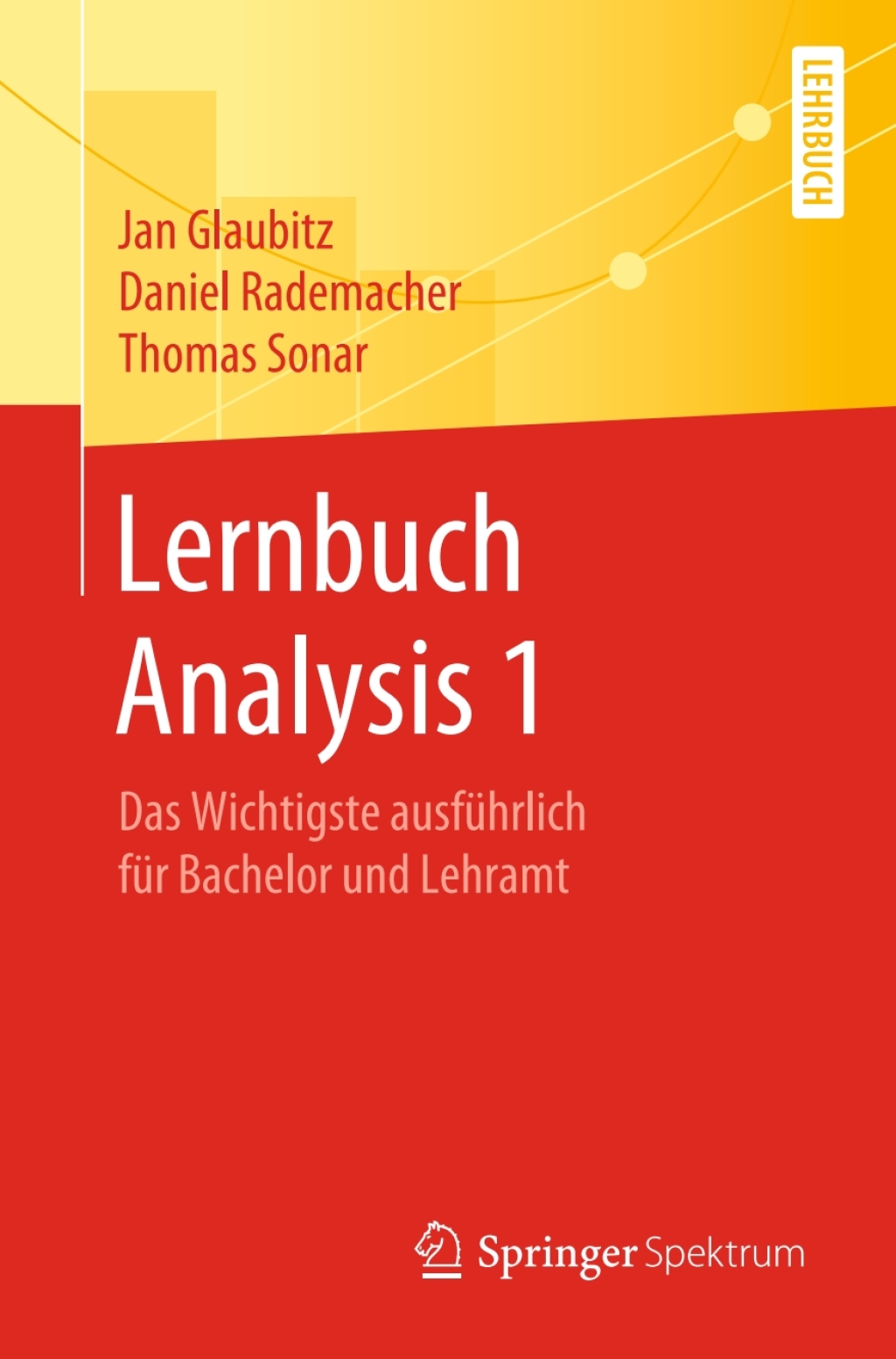Lernbuch Analysis 1 Das Wichtigste ausfÃ¼hrlich fÃ¼r Bachelor und Lehramt - (PDF/EPUB Version)