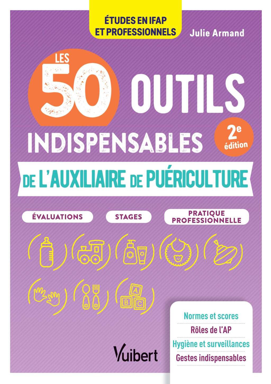 Les 50 outils indispensables de l'auxiliaire de puÃ©riculture Evaluations - Stages - Pratique professionnelle 2nd Edition - (PDF/EPUB Version)