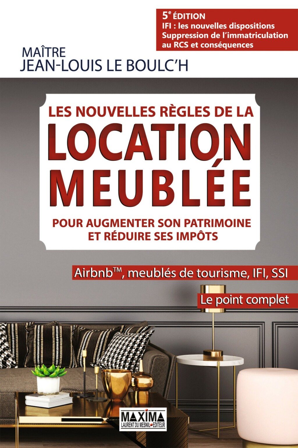 Les nouvelles rÃ¨gles de la location meublÃ©e pour augmenter son patrimoine et rÃ©duire ses impÃ´ts - 5e 5th Edition - (PDF/EPUB Version)