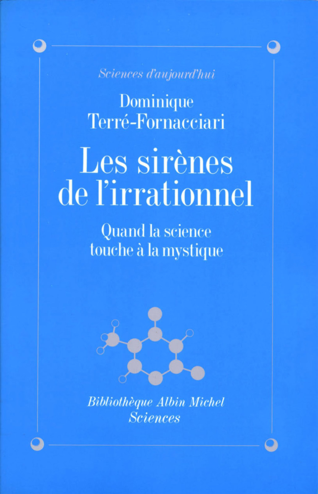 Les SirÃ¨nes de l'irrationnel Quand la science touche Ã  la mystique 1st Edition - (PDF/EPUB Version)