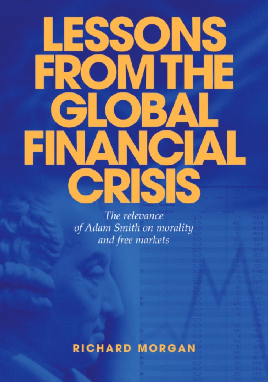 Lessons from the Global Financial Crisis The Relevance of Adam Smith on Morality and Free Markets - (PDF/EPUB Version)