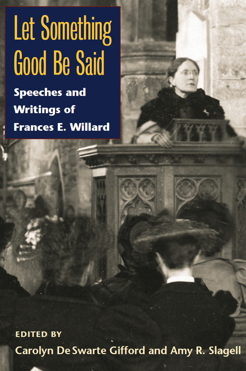 Let Something Good Be Said Speeches and Writings of Frances E. Willard - (PDF/EPUB Version)