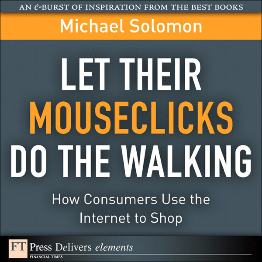 Let Their Mouseclicks Do the Walking How Consumers Use the Internet to Shop 1st Edition - (PDF/EPUB Version)