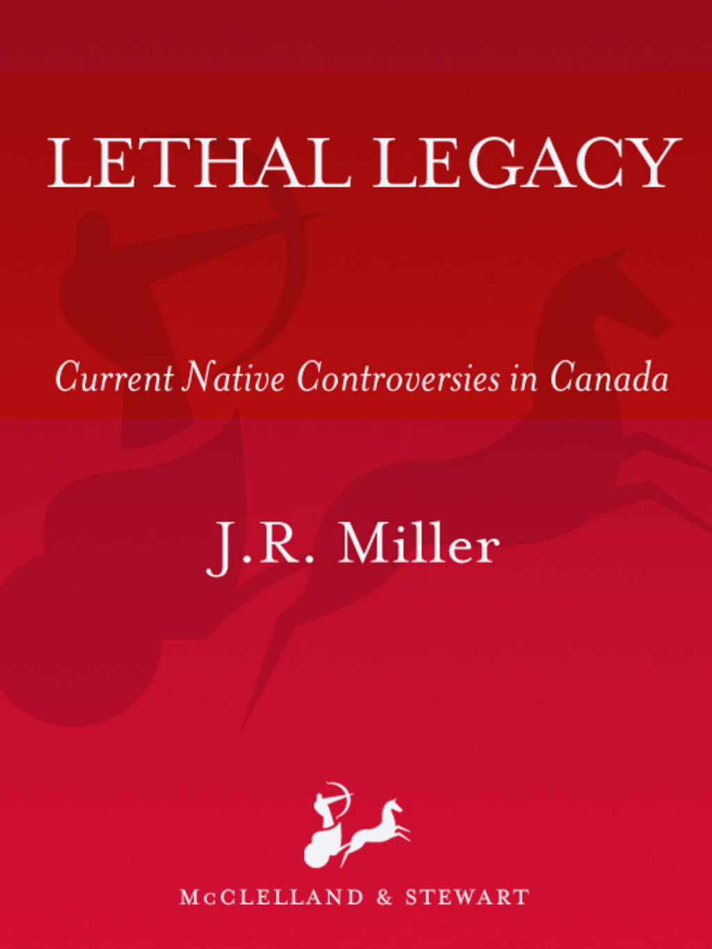 Lethal Legacy Current Native Controversies in Canada - (PDF/EPUB Version)