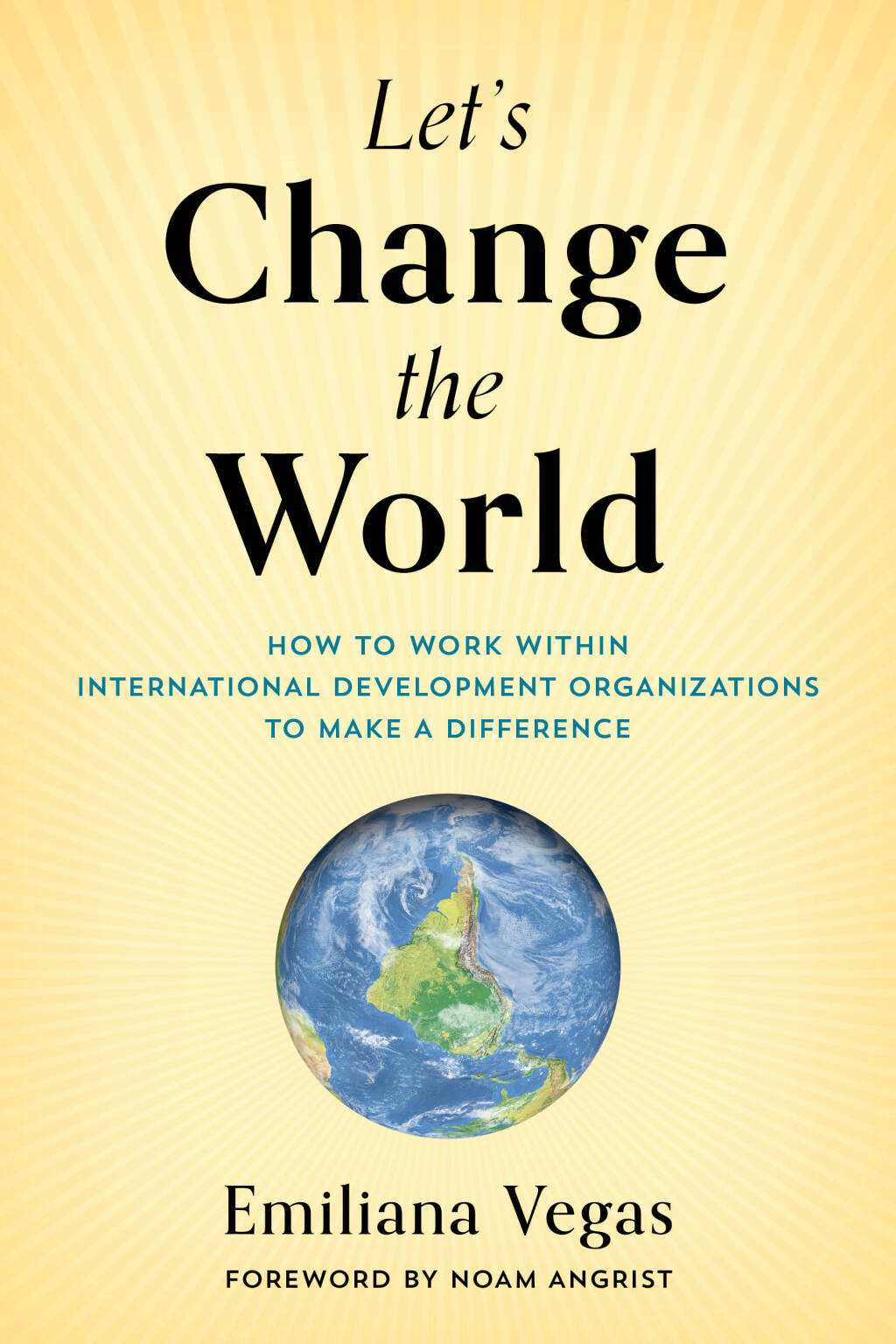 Let's Change the World How to Work within International Development Organizations to Make a Difference - (PDF/EPUB Version)