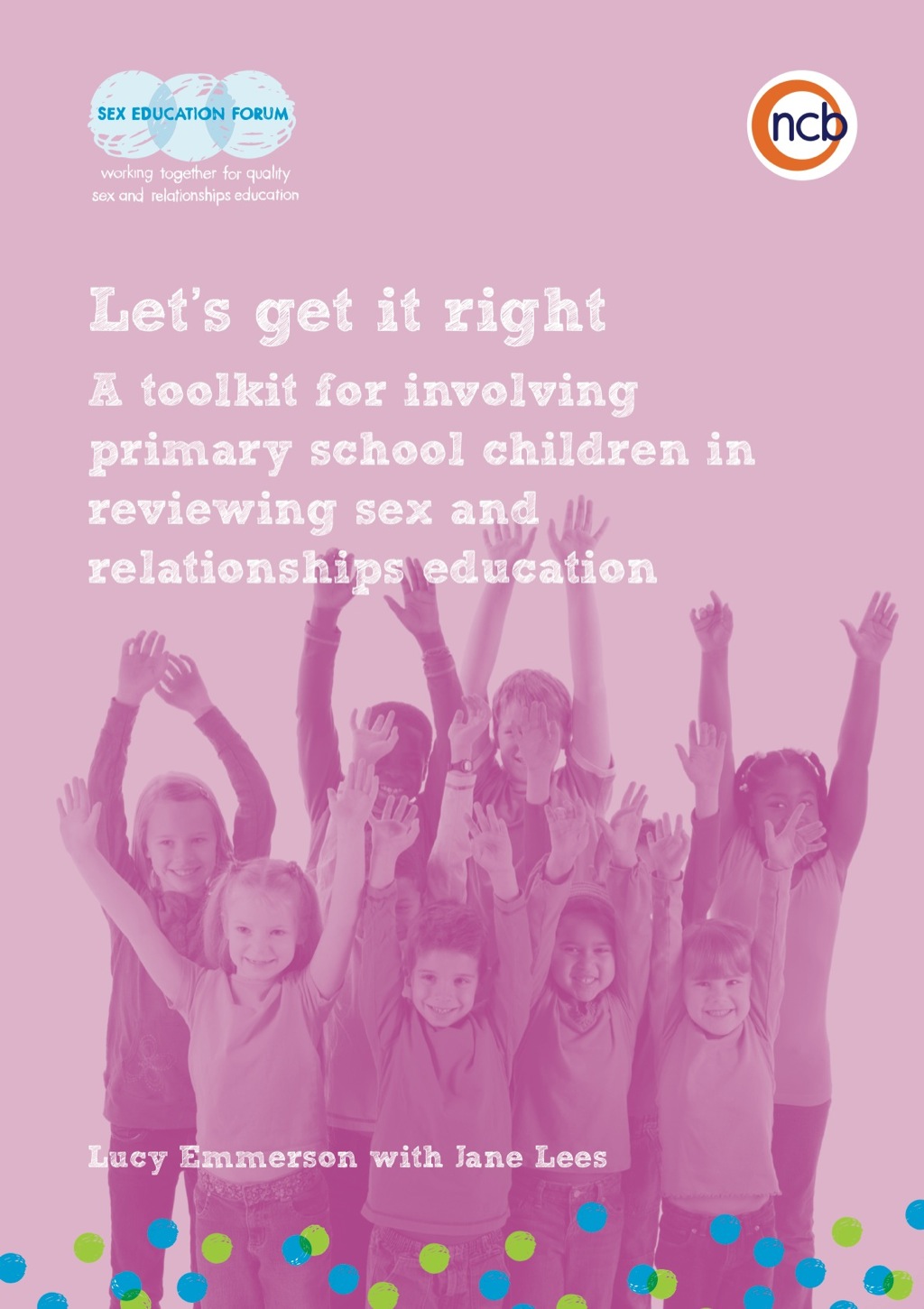 Let's get it right A toolkit for involving primary school children in reviewing sex and relationships education - (PDF/EPUB Version)