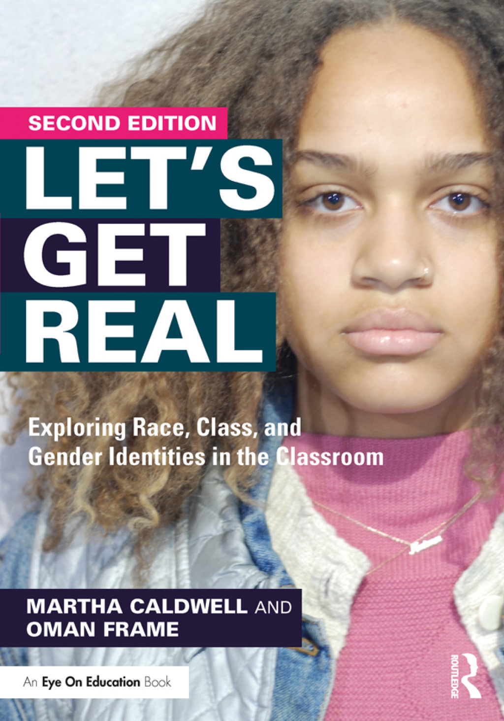 Let's Get Real Exploring Race, Class, and Gender Identities in the Classroom 2nd Edition - (PDF/EPUB Version)